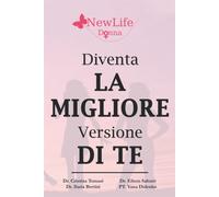 Diventa la migliore versione di te - Tomasi Cristina, Sabatti Efrem, Berti...