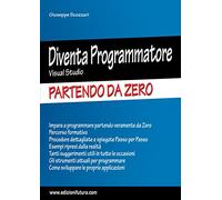 Libri Giuseppe Scozzari - Diventa Programmatore Visual Studio. Partendo Da Zero.