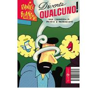 Diventa qualcuno Una commedia di invidia e redenzione - Blancou Daniel