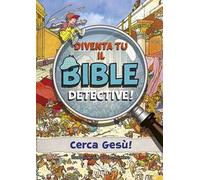 Diventa tu il bible detective! Ediz. a colori