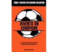 Diventa un Campione: Il percorso completo per crescere come atleta e come persona