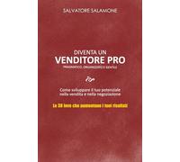 Diventa un venditore PRO: Come sviluppare il tuo potenziale nella vendita e nella negoziazione
