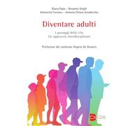 Diventare adulti. I passaggi della vita. Un approccio interdisciplinare