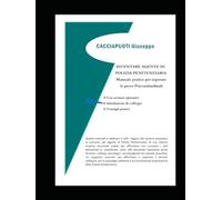 DIVENTARE AGENTE DI POLIZIA PENITENZIARIA: Manuale pratico per superare le prove Psicoattitudinali, con scenari operativi, simulazioni di colloqui e consigli pratici