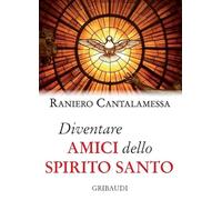 Diventare amici dello Spirito Santo