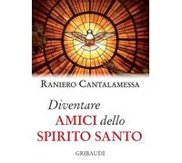 Diventare amici dello Spirito Santo