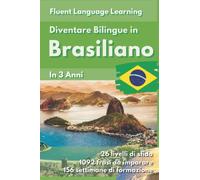 Diventare Bilingue in Brasiliano: Imparare il Brasiliano e Diventare Bilingue in 3 Anni con 1 Frase al Giorno