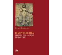 Diventare dea. I riti di iniziazione femminile