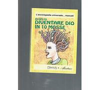 Diventare Dio in 10 mosse