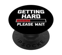 Diventare duro (Si prega di aspettare) - Divertente Detto Sarcastico Ragazzi Uomini PopSockets PopGrip Adesivo