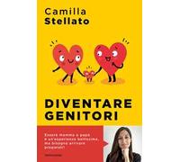 Diventare genitori. Come sopravvivere all'arrivo di un figlio