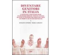 Diventare genitori in Italia. Le avventure di una giovane madre e di un giovane padre nel tentativo, faticoso ma felice, di costruirsi una famiglia...