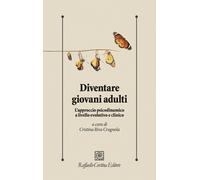 Diventare giovani adulti. L'approccio psicodinamico a livello evolutivo e ...