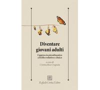 Libri Riva Crugnola Cristina - Diventare Giovani Adulti. L'approccio Psicodinami