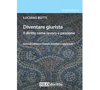 Diventare giurista. Il diritto come lavoro e passione