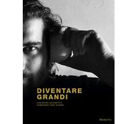 Diventare Grandi-Becoming Grandi. Ediz. bilingue