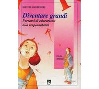 Diventare grandi. Percorsi di educazione alla responsabilità