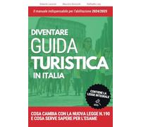 Diventare Guida Turistica: Manuale Indispensabile per l'Abilitazione 2025