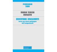 Diventare insegnanti. Verso una teoria pedagogica dell'insegnamento. Nuova ediz.