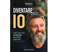 Diventare IO. Come smettere di cercarsi nel posto sbagliato