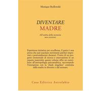 Diventare madre. All'ombra della memoria non cosciente - Bydlowski Monique