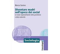 Diventare madri nell'epoca dei social. Le nuove rappresentazioni della gravidanza e della maternità