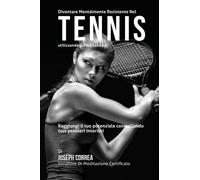 Diventare mentalmente resistente nel Tennis utilizzando la meditazione - Correa