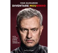Diventare Mourinho. Lui ha cambiato la Roma. Roma ha cambiato lui - Zazzar...
