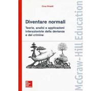 Diventare normali. Teorie, analisi e applicazioni interazioniste della devianza e del crimine