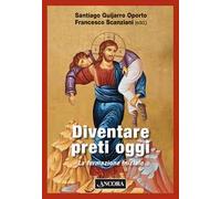 Diventare preti oggi. La formazione iniziale