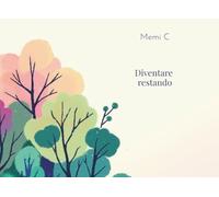 Diventare restando: Una storia illustrata su crescita, tempo e trasformazione silenziosa