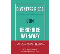 DIVENTARE RICCO CON BERKSHIRE HATHAWAY - HUBIN RAPHAEL - EDITIONS ANONYMES GMBH
