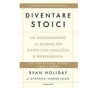 LIBRO DIVENTARE STOICI - VIVERE CON SAGGEZZA E PERSEVERANZA - RYAN HOLIDAY