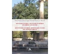 Diventare un eroe, diventare un dio nell'antica Grecia-Devenir un dieu, de...