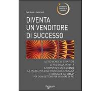 Diventare un venditore di successo. Tecniche e strategie