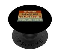 Diventare Vecchio e Saggio Divertente Sarcastico Vintage Vecchio Persona PopSockets PopGrip Adesivo