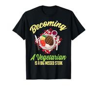 Diventare Vegetariano è Una Bistecca mancata Maglietta