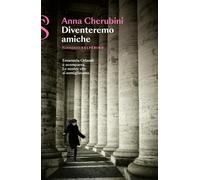 Diventeremo amiche [Paperback] [Mar 22, 2024] Cherubini, Anna
