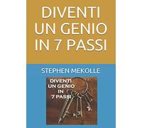 DIVENTI UN GENIO IN 7 PASSI