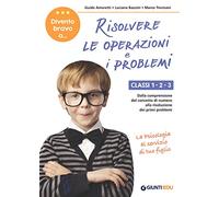 divento bravo a risolvere le operazioni e i problemi classi 1-2-3 amoretti/bazzi