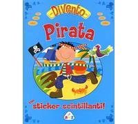 Divento pirata. Con adesivi. Ediz. illustrata