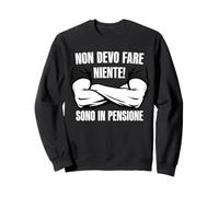 Diverdente Non Devo Fare Niente Sono in Pensione Felpa