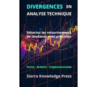 Divergences Trading: Stratégies d’analyse technique pour détecter les retournements de marché et trader avec précision