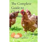 Diverne J Ingraham The Complete Guide to Chicken Farming (Tascabile)