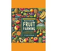 Diverne J Ingraham The Complete Guide to Fruit Farming (Tascabile)