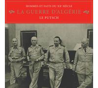 Divers - Hommes et faits du XXe siècle - La guerre d'Algérie : le putsch