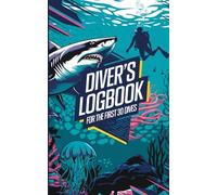 Diver's logbook for the first 30 dives - High-quality diving journal with space for facts, drawings, memories & special pages for night dives, deep dives, drift dives and wreck dives