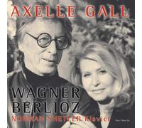 Gall Axelle Wagner : Wesendonck Lieder Les Nuits d´Ete. Gall. (CD)