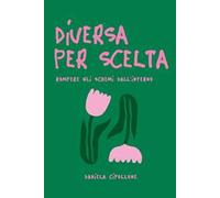 Diversa per scelta. Rompere gli schemi dall'interno