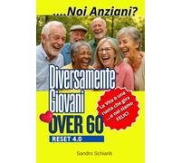 DIVERSAMENTE GIOVANI: Over 60 Reset 4.0